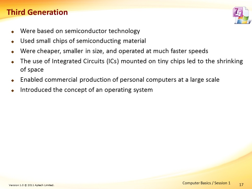 17 Third Generation Were based on semiconductor technology Used small chips of semiconducting material